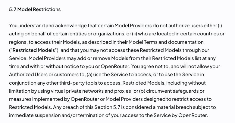 OpenRouter 服務條款第 5.7 條 Model Restrictions,寫明部分模型供應商不准許某些國家或地區的用戶使用其模型,並禁止以虛擬私人網絡或代理繞過限制